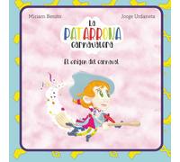 La Patarrona Carnavalera: El origen del carnaval