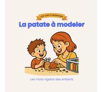 La patate à modeler: Les mots rigolos des enfants (Les Cro’s Mignons)