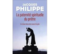 La paternité spirituelle du prêtre: Un trésor dans des vases d'argile