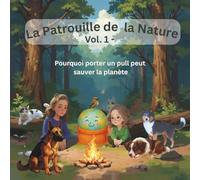 La Patrouille de la Nature: Pourquoi porter un pull peut sauver la planète