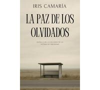 LA PAZ DE LOS OLVIDADOS: Novela corta en recuerdo de las víctimas de terrorismo