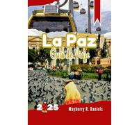La Paz Guía de Viaje: Descubra la capital cultural de Bolivia con mapas, consejos de seguridad, itinerarios económicos y familiares, y atracciones originales.