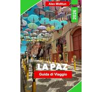 La Paz Guida di Viaggio 2026: Scopri le principali attrazioni, i mercati locali, le gite di un giorno, i tesori nascosti e i consigli di viaggio per la tua avventura in Bolivia