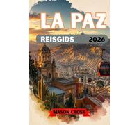 LA PAZ REISGIDS 2026: De stad boven de wolken. Een wereld zwevend tussen bergen en hemel. Ervaar de kleur, cultuur en ongetemde geest van La Paz.