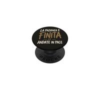 La Pazienza E Finita Andate In Pace Italian Humor PopSockets Adhesive PopGrip
