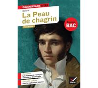 La Peau de chagrin (oeuvre au programme Bac 2026, 1re générale): suivi du parcours « Les romans de l'énergie : création et destruction »