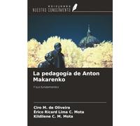 La pedagogía de Anton Makarenko: Y sus fundamentos