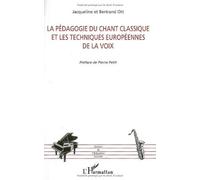 La pédagogie du chant classique et les techniques européennes de la voix de jacqueline Ott (1 septembre 2006) Broché