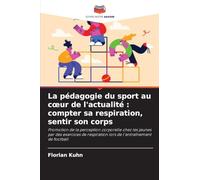La pédagogie du sport au coeur de l'actualité: compter sa respiration, sentir son corps