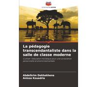 La pédagogie transcendantaliste dans la salle de classe moderne: Cultiver l'éducation holistique pour une conscience personnelle et environnementale