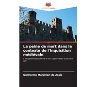 La peine de mort dans le contexte de l'Inquisition médiévale: L'imaginaire probatoire et son rapport avec le pouvoir laïc