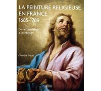 La Peinture religieuse en France, 1685-1789: De la commande à la création