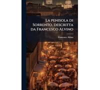 La penisola di Sorrento, descritta da Francesco Alvino