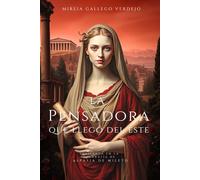 La pensadora que llegó del este: Basada en la biografía de Aspasia de Mileto