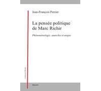 La pensée politique de Marc Richir - Phénoménologie, anarchi: Phénoménologie, anarchie et utopie