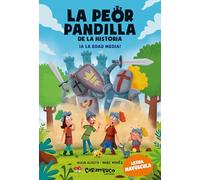 La peor pandilla de la historia. ¡A la Edad Media!: 6 (Ya leemos)