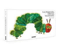 La pequeña oruga glotona (Colección Eric Carle) (Pequeñas manitas)