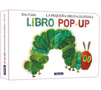 La pequeña oruga glotona. El libro pop-up (Colección Eric Carle) (Pequeñas manitas)