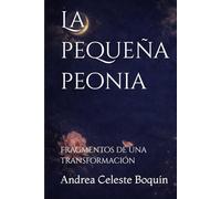 La pequeña peonía: Fragmentos de una transformación