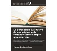 La percepción cualitativa de una página web tomando como ejemplo una empresa: La percepción de la calidad de una página web tomando como ejemplo la empresa J. Zimmer Maschinenbau