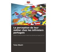 La perception de leur métier chez les infirmiers portugais: Quelle conception de leur métier les infirmiers portugais ont-ils ?