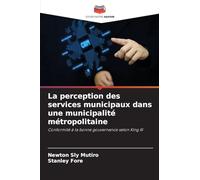 La perception des services municipaux dans une municipalité métropolitaine: Conformité à la bonne gouvernance selon King III
