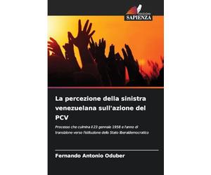 La percezione della sinistra venezuelana sull'azione del PCV: Processo che culmina il 23 gennaio 1958 e l'anno di transizione verso l'istituzione dello Stato liberaldemocratico