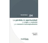 La pérdida de oportunidad: su origen, su evolución y su necesaria reconceptualización