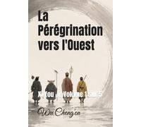 La Pérégrination vers l'Ouest: Xi You Ji, Volume 1 sur 5