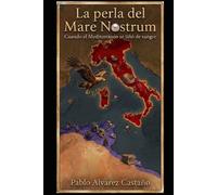 LA PERLA DEL MARE NOSTRUM: Cuando el Mediterráneo se tiñó de sangre