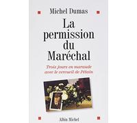 La Permission du maréchal: Trois jours en maraude avec le cercueil de Pétain