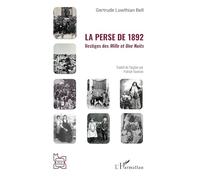 La Perse de 1892: Vestiges des Mille et Une Nuits (L'Iran En Transition)