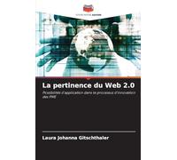 La pertinence du Web 2.0: Possibilités d'application dans le processus d'innovation des PME
