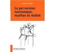 La perversion narcissique, mythes et réalité