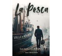 La pesca: Las memorias de un auténtico lobo de mar: 1 (Las memorias de Ramón)
