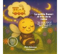 La petita Zuma i el tren de la calma: "Un viatge interior per trobar la pau abans d’anar a dormir" (Contes que abracen.)