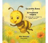 La petita Zuma i la respiració mágica: "Un conte per a trobar la calma interior". (Contes que abracen.)