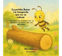 La petita Zuma i la tempesta que es va calmar.: "Un conte per transformar la tempesta en calma amb una abraçada." (Contes que abracen.)
