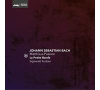 La Petite Bande, Sigiswald Kuijken - J.S. Bach: St. Matthew Passion (Reissue)