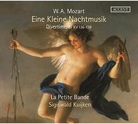 La Petite Bande; Sigiswald Kuijken - Mozart: Eine Kleine Nachtmusik; Divertimenti KV 136-138