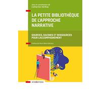 La petite bibliothèque de l'Approche narrative: Sources, racines et ressources pour l'accompagnement