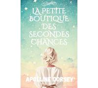 La Petite Boutique des Secondes Chances: Un roman bouleversant sur les secrets, l’amour et la résilience. Romance Contemporaine - Livre feel good