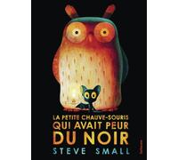 La petite chauve-souris qui avait peur du noir