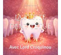 La petite dent têtue: Avec Lord Croquinou