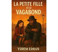 La Petite Fille et le Vagabond: Deux âmes brisées, un même espoir
