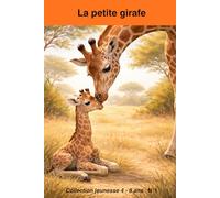 la petite girafe: une histoire douce pour observer les animaux (Histoires d animaux de la savane)