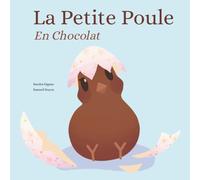 La petite poule en chocolat: Un conte tendre pour grandir avec confiance.