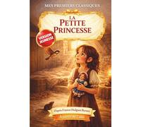 La Petite Princesse (Princesse Sara) - Version jeunesse | Une histoire touchante de Princesse dès 7 ans : Une adaptation fidèle et facile à lire du ... d’amitié dès 7 ans (MES PREMIERS CLASSIQUES)