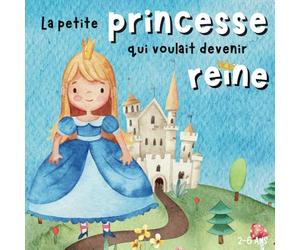 La petite princesse qui voulait devenir reine: Livre pour enfant en français, 2-6 ans, histoire avant de dormir