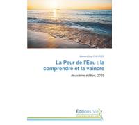 La Peur de l'Eau : la comprendre et la vaincre: deuxième édition, 2025